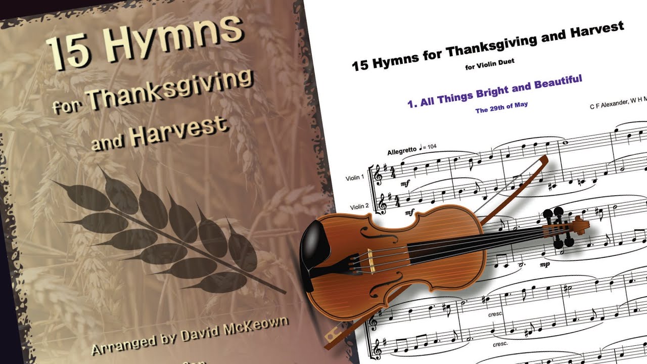 15 Favourite Hymns For Thanksgiving And Harvest; For Violin Duet - YouTube