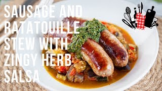Sausage and Ratatouille Stew with Zingy Herb Salsa | Everyday Gourmet S9 EP18
