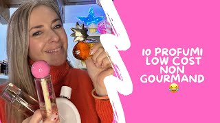 10 profumi LOW COST NON gourmand 😂❤️