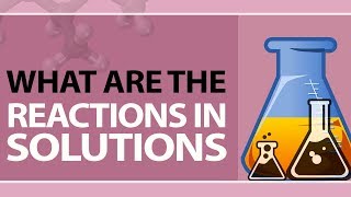 What are the Reactions in Solutions | Mass percent | Mole fraction | Molarity | Molality | Chemistry