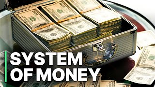 The System of Money | Documentary | Money Creation Explained