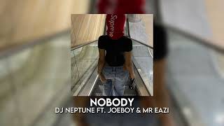 Nobody - Dj Neptune Ft Joeboy And Mr Eazi Sped Up