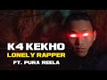 K4 Kekho | Lonely Rapper | Ft. Pura Reela | Official Music Video