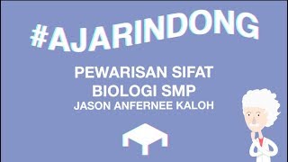 Pewarisan Sifat - Biologi Kelas 9 (Jason Anfernee Kaloh)