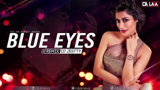 Blue Eyes - Yo Yo Honey Singh (Remix) DJ Zestty | DJs LAVA | Latest Bollywood Pop Remix 2019