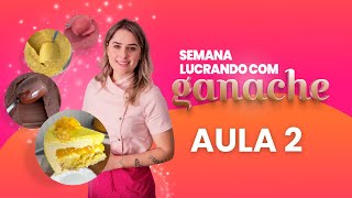 Lucrando com Ganache #02 - Os Pilares da Ganache Perfeita + RECEITA ESPECIAL