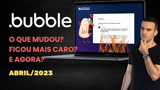 Um resumo de tudo que mudou no Bubble (NOVOS PREÇOS 2023)