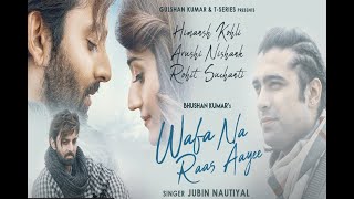 Wafa Na Raas Aayee Song Jubin Nautiyal Ft.Himansh K,Arushi N, Bros|Rashmi V|Slow Reverb#bollywood