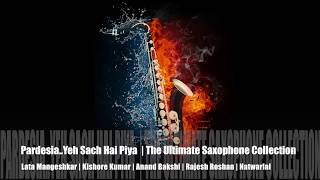 Pardesia | Natwarlal | The Ultimate Saxophone Collection | Best Sax Covers # 386 | Stanley Samuel