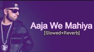Aaja We Mahiya [Slowed+Reverb] • Imran Khan • ANONYMOUS ™