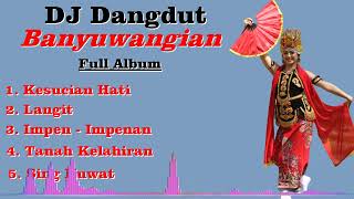 DJ Dangdut Banyuwamgian Terbaru 2024 Full Album - Musik Remix Lagu Banyuwangian.