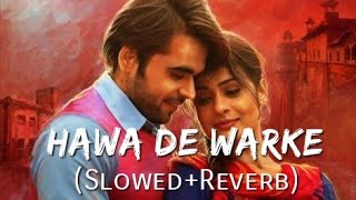 Hawa De Warke [Slowed + Reverb] | Ninja | Goldboy | Pankaj Batra | Punjabi Lofi Songs