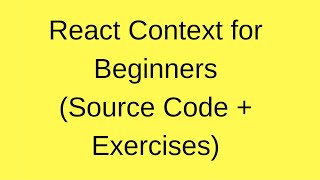 react context for Beginners (source code included)