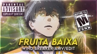 FRUITA BAIXA l Wind Breaker {AMV/EDIT)