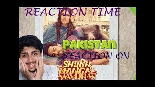 Pakistani Reaction on Shubh Mangal Saavdhan _ Official TrailerAyushmann Khurrana | Bhumi Pednekar