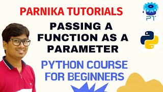 L 45: PASSING A FUNCTION AS A PARAMETER IN PYTHON | PYTHON COURSE FOR BEGINNERS