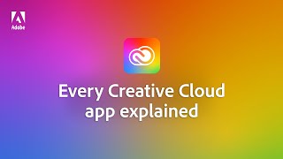 Adobe Creative Cloud 101: Every app in 10 mins