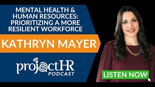 Mental Health & Human Resources: Prioritizing A More Resilient Workforce