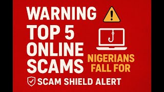 Top 5 online scams Nigerians fall for and how to avoid them