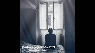 Gənc Yazar - Bəlkə qayıdmadım 2021 (Cox təsirli şeir)#Abunəol #Gəncyazar