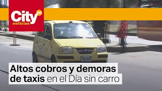 Día sin carro en Bogotá: Usuarios de taxis denuncian altos costos | CityTv