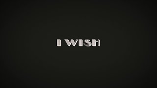 I Wish -  Excelsior STIS