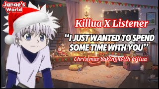 Christmas baking with Killua || Kisses || Killua x Listener ||