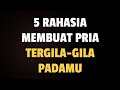 5 RAHASIA MEMBUAT PRIA TERGILA-GILA PADAMU - Jonathan Manullang