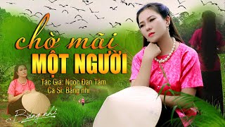 Chờ Mãi Một Người - Tác Giả: Ngọc Đan Tâm | Tiếng Hát: Băng Nhi MV Ca Nhạc Mới Nhất