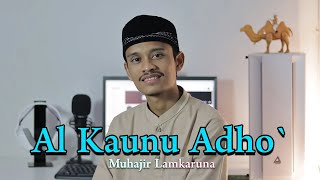 AL KAUNU ADHO by Muhajir Lamkaruna || cover song