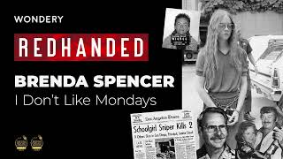 Brenda Spencer: ‘I Don’t Like Mondays’