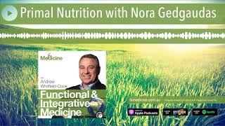 Primal Nutrition with Nora Gedgaudas