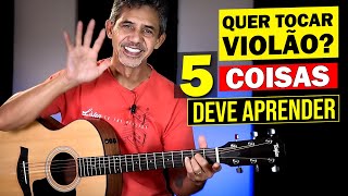 QUER TOCAR VIOLÃO? Aprenda essas 5 COISAS - Prof. Sidimar antunes 🎸