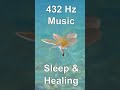 432Hz Music for Deep Sleep 😴💤 Healing Frequency 🌱 Delta Waves