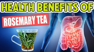 10 Amazing Health Benefits of Rosemary Tea