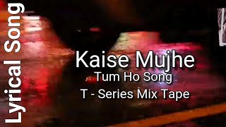 Kaise Mujhe|Tum Ho|T-series MixTape|Edit HDeep| Aditya Narayan| Palak Muchhal |