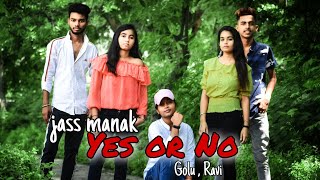 yes or no ll jass manak ll golu, ravi, Shruti ll new Punjabi video 2020 ll GRS Record