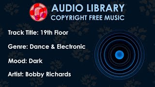 19th Floor | Bobby Richards | Dance & Electronic | Dark | Audio Library - Copyright Free Music
