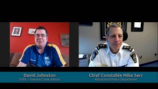 SOBC – Dawson Creek Athlete Reporter David Johnston interviews Chief Constable Mike Serr