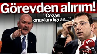 Süleyman Soylu'dan Ekrem İmamoğlu'na göz dağı; Görevden alırım!