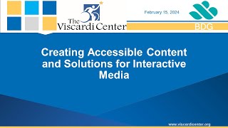 Creating Accessible Content and Solutions for Interactive Media