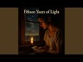 Fifteen Years of Light