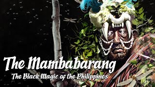 The Mambabarang: The Black Magic of the Philippine Islands (Occult History Explained)