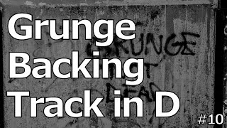 Grunge Style backing track for guitar - learn practice and jam in D major #10 - Alice in Chains