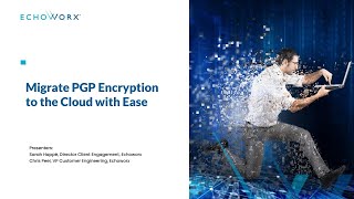 Migrate PGP Encryption to the Cloud with Ease