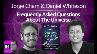 Jorge Cham \u0026 Daniel Whiteson: FAQs About The Universe (192)