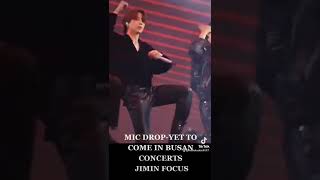 MIC DROP - JIMIN FOCUS YEY TO COME BUSAN CONCERTS
