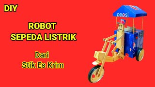 Ide Kreatif Membuat Robot Sepeda Listrik dari Stik Es Krim || Agus Malaya