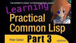 Learning Common Lisp, for real (part 3)