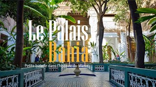 Le palais Bahia, la brillante au cœur de Marrakech